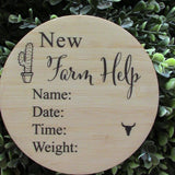 Wooden New Farm Help Announcement plaque engraved on pine with name, date, time, and weight fields